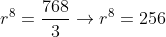 r^8=\frac{768}{3}\rightarrow r^8=256